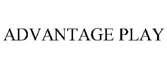 ADVANTAGE PLAY