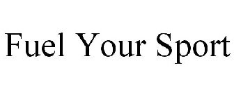 FUEL YOUR SPORT