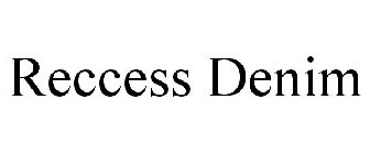 RECCESS DENIM