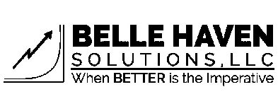 BELLE HAVEN SOLUTIONS, LLC WHEN BETTER IS THE IMPERATIVE