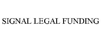 SIGNAL LEGAL FUNDING