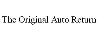 THE ORIGINAL AUTO RETURN