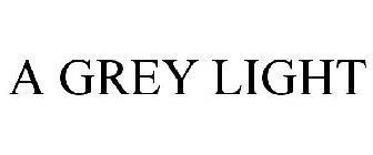 A GREY LIGHT