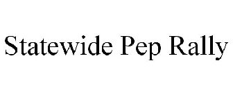 STATEWIDE PEP RALLY