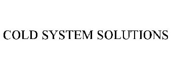 COLD SYSTEM SOLUTIONS