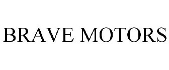 BRAVE MOTORS
