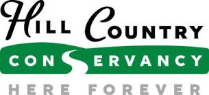 HILL COUNTRY CONSERVANCY HERE FOREVER