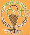 PLANT BASED ROOTS FROZEN DESSERT