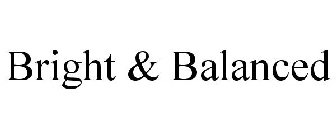 BRIGHT & BALANCED