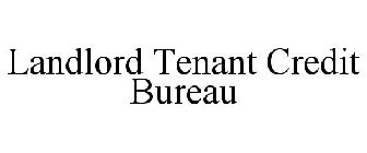 LANDLORD TENANT CREDIT BUREAU