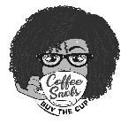 COFFEE SNOBS BUY THE CUP