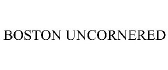 BOSTON UNCORNERED