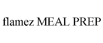 FLAMEZ MEAL PREP