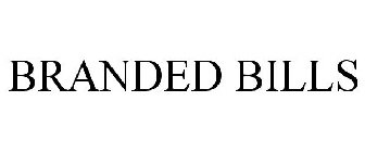 BRANDED BILLS