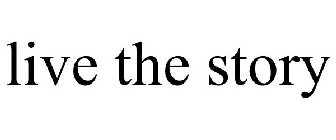 LIVE THE STORY