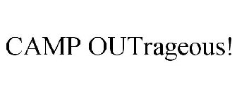 CAMP OUTRAGEOUS!