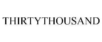 THIRTYTHOUSAND