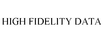 HIGH FIDELITY DATA