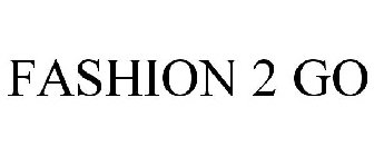 FASHION 2 GO