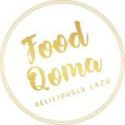 FOOD QOMA DELICIOUSLY LAZY