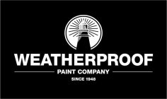 WEATHERPROOF PAINT COMPANY SINCE 1948
