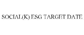 SOCIAL(K) ESG TARGET DATE