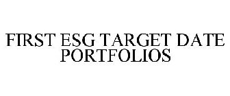 FIRST ESG TARGET DATE PORTFOLIOS