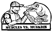 MUSCLES VS. MUSKIES