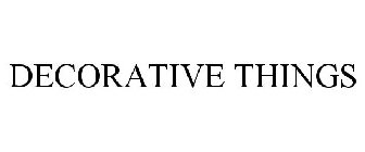 DECORATIVE THINGS