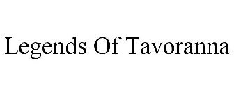 LEGENDS OF TAVORANNA