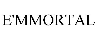 E'MMORTAL