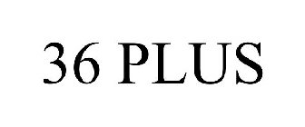36 PLUS