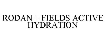 RODAN + FIELDS ACTIVE HYDRATION