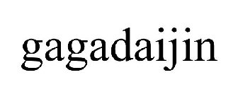 GAGADAIJIN