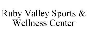 RUBY VALLEY SPORTS & WELLNESS CENTER