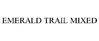 EMERALD TRAIL MIXED