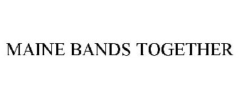 MAINE BANDS TOGETHER