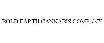 BOLD EARTH CANNABIS COMPANY