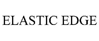 ELASTIC EDGE