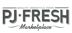 PJ FRESH MARKETPLACE QUALITY HOMESTYLE FOODS