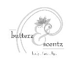 BUTTERZ & SCENTZ BODY. FACE. LIPS.