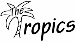 THE TROPICS