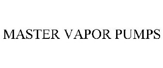 MASTER VAPOR PUMPS