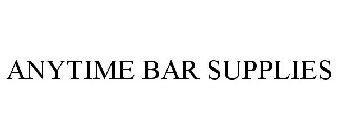 ANYTIME BAR SUPPLIES