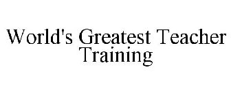 WORLD'S GREATEST TEACHER TRAINING