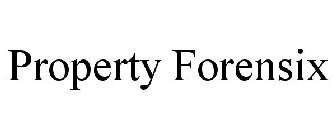 PROPERTY FORENSIX