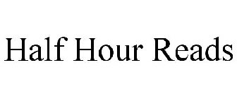 HALF HOUR READS