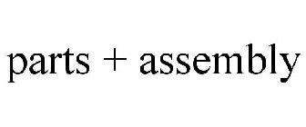 PARTS + ASSEMBLY