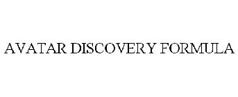 AVATAR DISCOVERY FORMULA