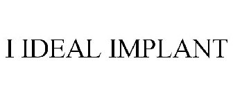 I IDEAL IMPLANT